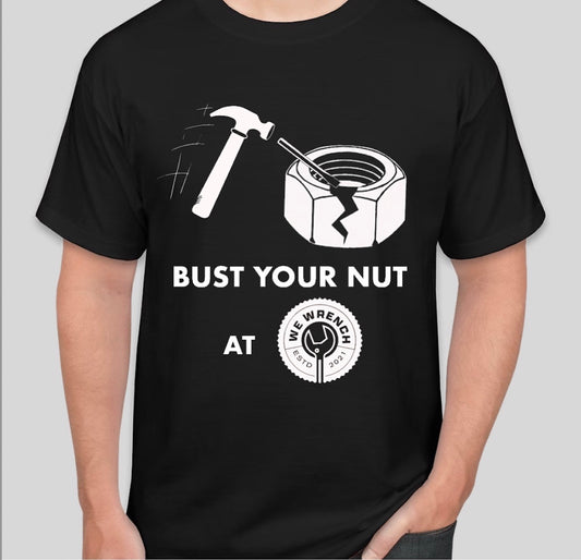 Bust Your Nut at WeWrench Black T-Shirt